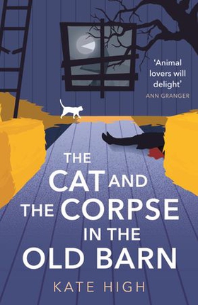 The Cat and the Corpse in the Old Barn (ebok) av Kate High