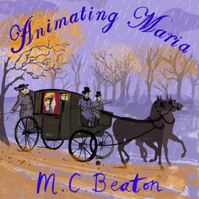 Animating Maria (lydbok) av M.C. Beaton