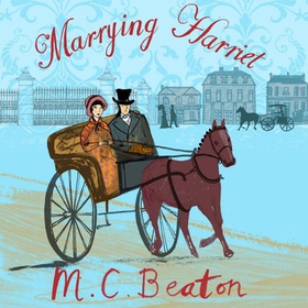 Marrying Harriet (lydbok) av M.C. Beaton
