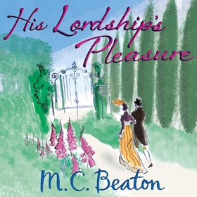 His Lordship's Pleasure (lydbok) av M.C. Beaton