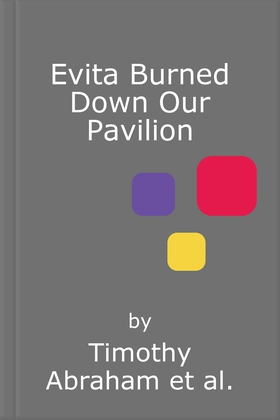 Evita Burned Down Our Pavilion - A Cricket Odyssey through Latin America (ebok) av Timothy Abraham