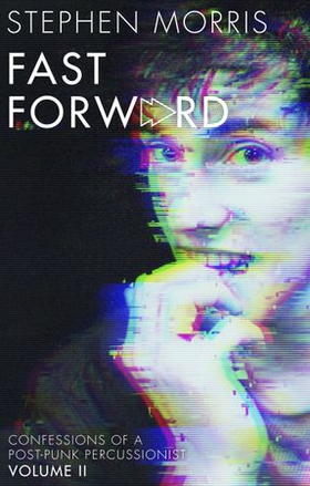 Fast Forward - Confessions of a Post-Punk Percussionist: Volume II (ebok) av Ukjent