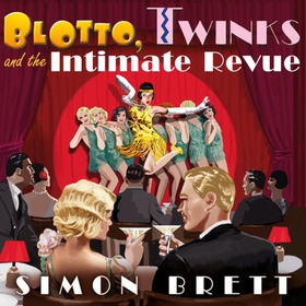 Blotto, Twinks and the Intimate Revue (lydbok) av Simon Brett