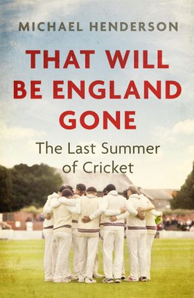 That Will Be England Gone - The Last Summer of Cricket (ebok) av Ukjent