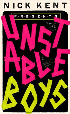The Unstable Boys - A Novel (ebok) av Nick Kent