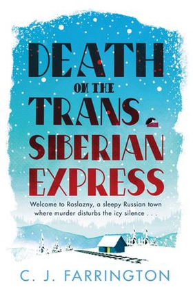 Death on the Trans-Siberian Express (ebok) av C J Farrington