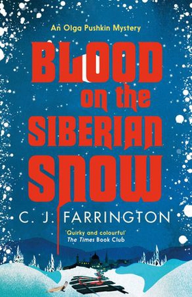 Blood on the Siberian Snow - A charming murder mystery set in a village full of secrets (ebok) av C J Farrington