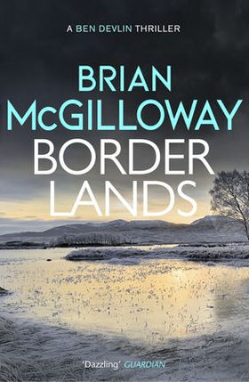 Borderlands - A body is found in the borders of Northern Ireland in this totally gripping novel (ebok) av Brian McGilloway