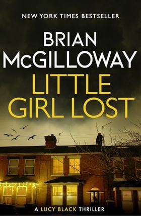 Little Girl Lost - an addictive crime thriller set in Northern Ireland (ebok) av Brian McGilloway
