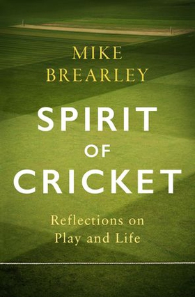 Spirit of Cricket - Reflections on Play and Life (ebok) av Ukjent