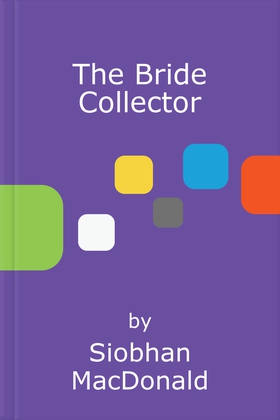 The Bride Collector - Who's next to say I do and die? A compulsive serial killer thriller from the bestselling author (ebok) av Siobhan MacDonald