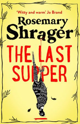 The Last Supper - The irresistible debut novel where cosy crime and cookery collide! (ebok) av Rosemary Shrager