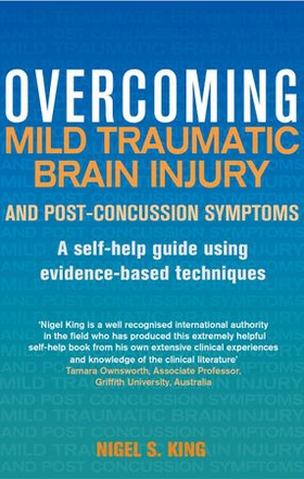 Overcoming Mild Traumatic Brain Injury and Post-Concussion Symptoms - A self-help guide using evidence-based techniques (ebok) av Nigel S. King
