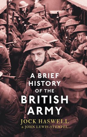 A Brief History of the British Army (ebok) av John Lewis-Stempel