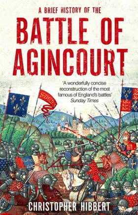 A Brief History of the Battle of Agincourt (ebok) av Christopher Hibbert