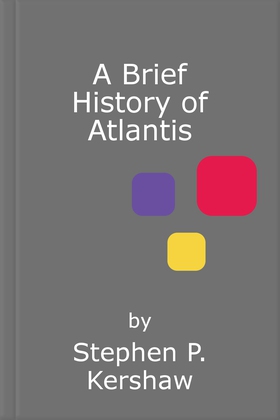 A Brief History of Atlantis - Plato's Ideal State (ebok) av Stephen P. Kershaw