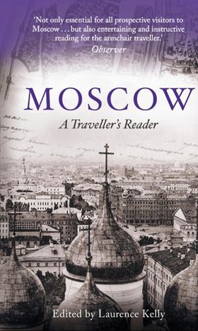 Moscow - A Traveller's Reader (ebok) av Laurence Kelly