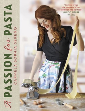 A Passion for Pasta - Distinctive Regional Recipes from the Top to the Toe of Italy (ebok) av Carmela Sophia Sereno