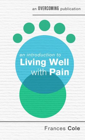 An Introduction to Living Well with Pain (ebok) av Frances Cole