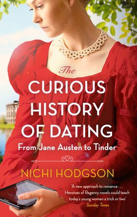 The Curious History of Dating - From Jane Austen to Tinder (ebok) av Nichi Hodgson