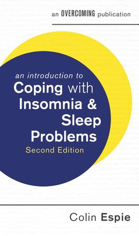 An Introduction to Coping with Insomnia and Sleep Problems, 2nd Edition (ebok) av Colin Espie