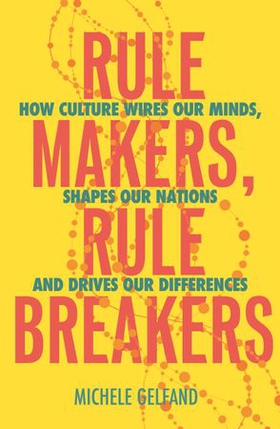 Rule Makers, Rule Breakers - Tight and Loose Cultures and the Secret Signals That Direct Our Lives (ebok) av Michele J. Gelfand