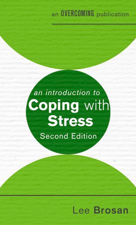 An Introduction to Coping with Stress, 2nd Edition (ebok) av Leonora Brosan