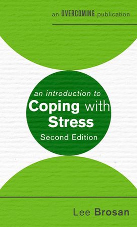 An Introduction to Coping with Stress, 2nd Edition (ebok) av Leonora Brosan