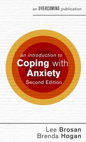 An Introduction to Coping with Anxiety, 2nd Edition (ebok) av Brenda Hogan