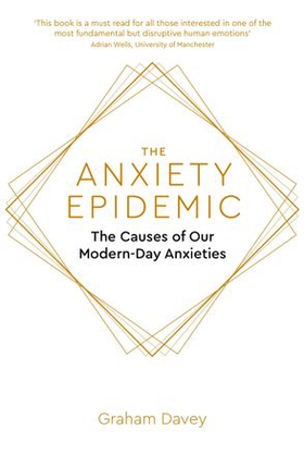 The Anxiety Epidemic - The Causes of our Modern-Day Anxieties (ebok) av Graham Davey