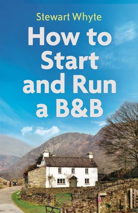 How to Start and Run a B&B, 4th Edition (ebok) av Stewart Whyte