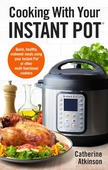 Cooking With Your Instant Pot