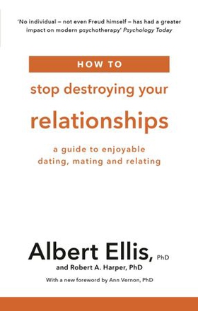 How to Stop Destroying Your Relationships