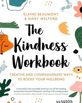 The Kindness Workbook - Creative and Compassionate Ways to Boost Your Wellbeing (ebok) av Elaine Beaumont