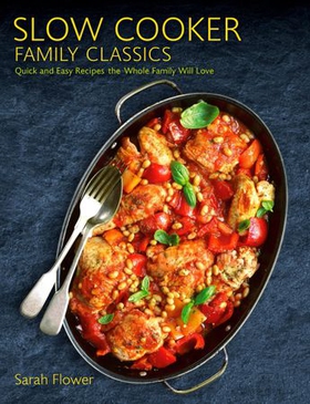 Slow Cooker Family Classics - Quick and Easy Recipes the Whole Family Will Love (ebok) av Ukjent