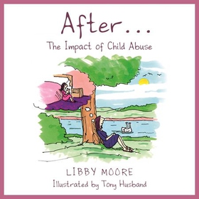 After... - The Impact of Child Abuse (ebok) av Libby Moore