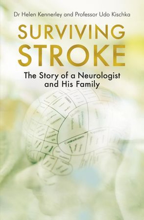 Surviving Stroke - The Story of a Neurologist and His Family (ebok) av Helen Kennerley