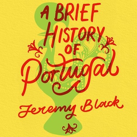 A Brief History of Portugal - Indispensable for Travellers (lydbok) av Jeremy Black