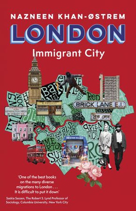 London - Immigrant City (ebok) av Nazneen Khan-Østrem