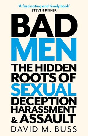 Bad Men - The Hidden Roots of Sexual Deception, Harassment and Assault (ebok) av Ukjent