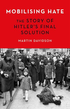 Mobilising Hate - The Story of Hitler's Final Solution (ebok) av Ukjent