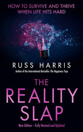 The Reality Slap 2nd Edition - How to survive and thrive when life hits hard (ebok) av Russ Harris