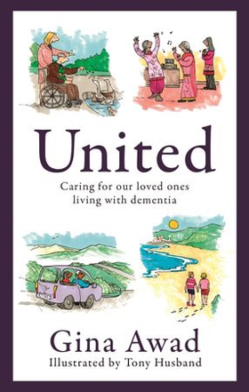 United - Caring for our loved ones living with dementia (ebok) av Gina Awad