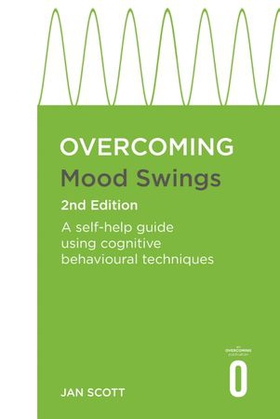 Overcoming Mood Swings 2nd Edition - A CBT self-help guide for depression and hypomania (ebok) av Jan Scott