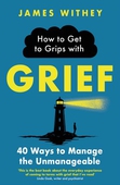 How to Get to Grips with Grief