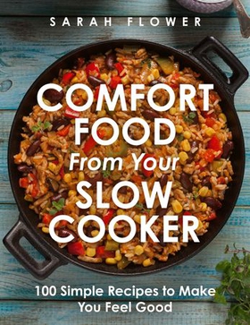 Comfort Food from Your Slow Cooker - Simple Recipes to Make You Feel Good (ebok) av Ukjent