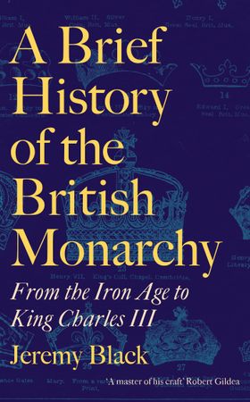 A Brief History of the British Monarchy - From the Iron Age to King Charles III (ebok) av Jeremy Black