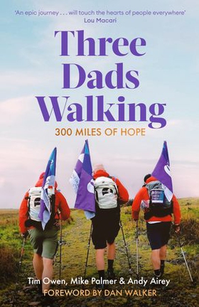 Three Dads Walking - 300 Miles of Hope (ebok) av Tim Owen