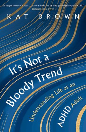 It's Not A Bloody Trend - Understanding Life as an ADHD Adult (ebok) av Ukjent