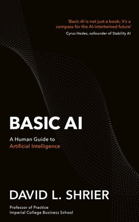 Basic AI - A Human Guide to Artificial Intelligence (ebok) av David Shrier